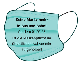 Keine Maske mehr in Bus und Bahn! Ab dem 01.02.23 ist die Maskenpflicht im &ouml;ffentlichen Nahverkehr aufgehoben!